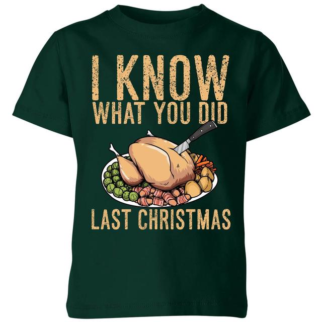 I Know What You Did Last Christmas Kids' T-Shirt - Forest Green - 11-12 Jahre - Forest Green on Productcaster.