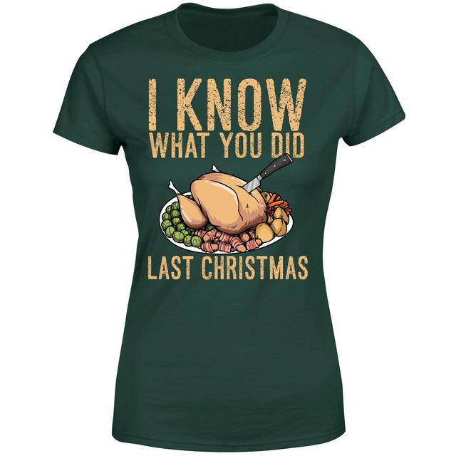 I Know What You Did Last Christmas Women's T-Shirt - Forest Green - S - Waldgrün on Productcaster.