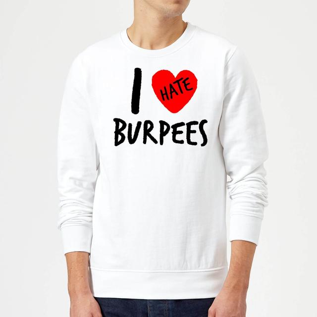 I Hate Burpees Sweatshirt - White - M - Weiß on Productcaster.