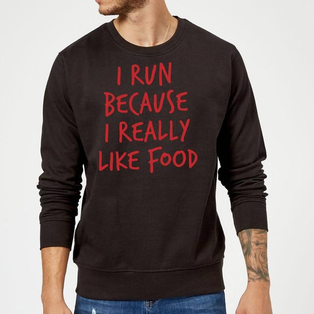 I Run Because I Really Like Food Sweatshirt - Black - M - Black on Productcaster.