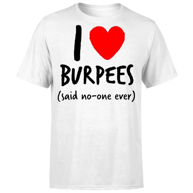 I love burpees T-Shirt - White - S - Weiß on Productcaster.