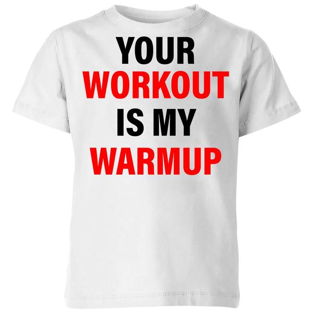 Your Workout is my Warmup Kids' T-Shirt - White - 11-12 Jahre - Weiß on Productcaster.