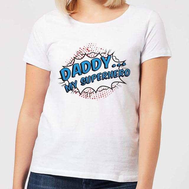 Daddy My Superhero Women's T-Shirt - White - L - Weiß on Productcaster.