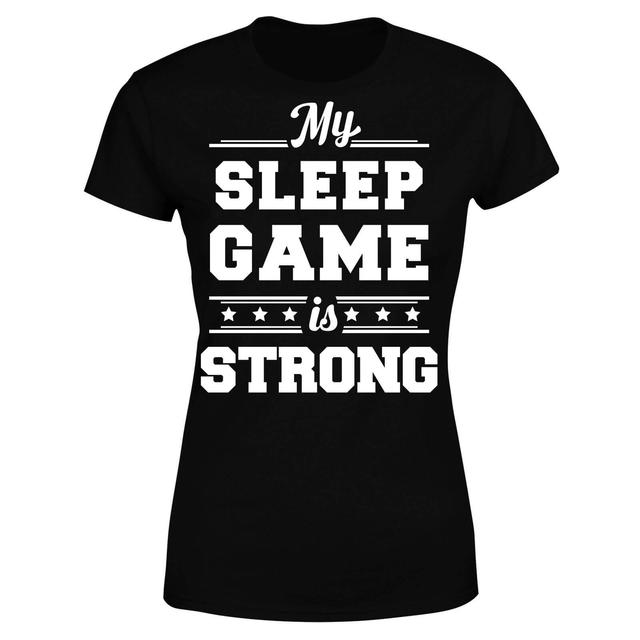 My Sleep Game is Strong Women's T-Shirt - Black - S on Productcaster.