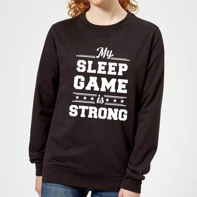 My Sleep Game is Strong Women's Sweatshirt - Black - M - Black on Productcaster.