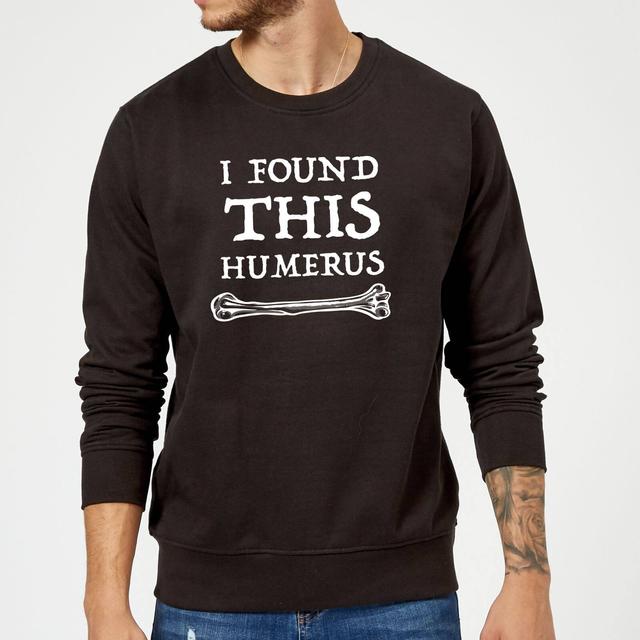 I Found This Humerus Sweatshirt - Black - XXL - Schwarz on Productcaster.