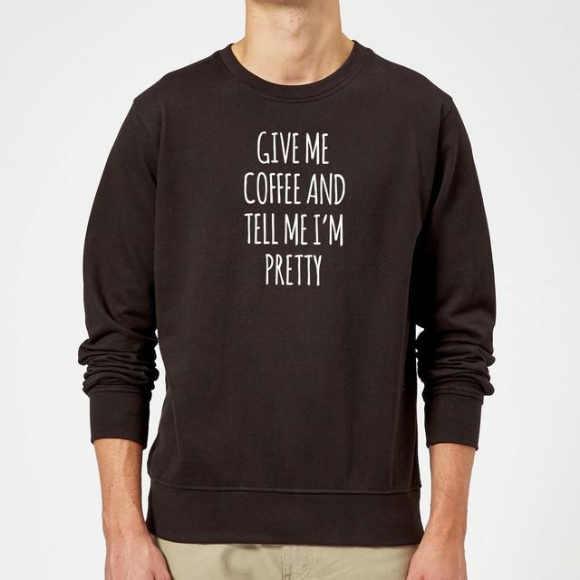 Give me Coffee and Tell me I'm Pretty Sweatshirt - Black - XXL - Schwarz on Productcaster.