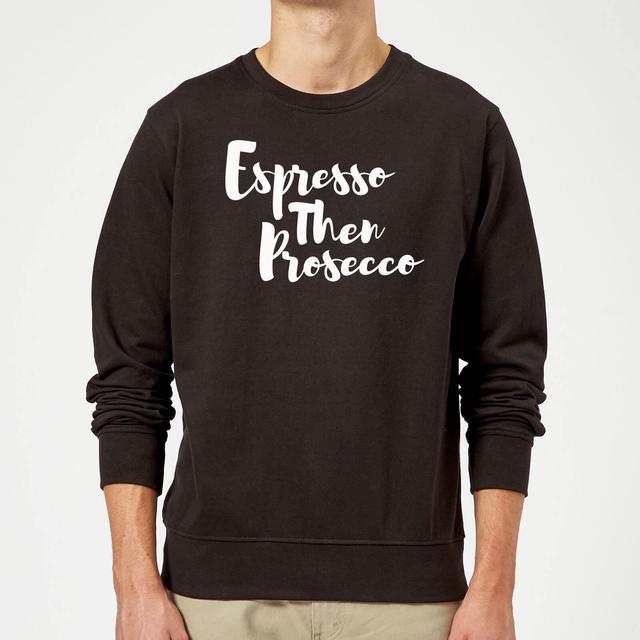 Espresso then Prosecco Sweatshirt - Black - XL - Schwarz on Productcaster.