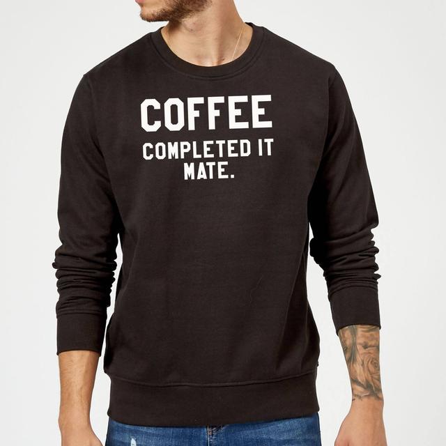 Coffee Completed it Mate Sweatshirt - Black - XL - Schwarz on Productcaster.