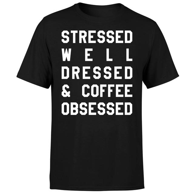 Stressed Dressed and Coffee Obsessed T-Shirt - Black - S - Schwarz on Productcaster.