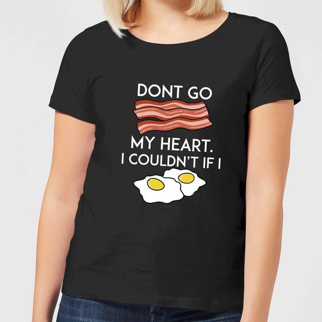 Dont Go Bacon My Heart Women's T-Shirt - Black - M - Schwarz on Productcaster.