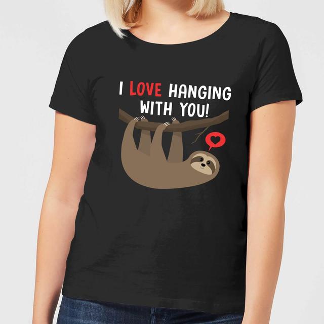 I Love Hanging With You Women's T-Shirt - Black - M - Schwarz on Productcaster.