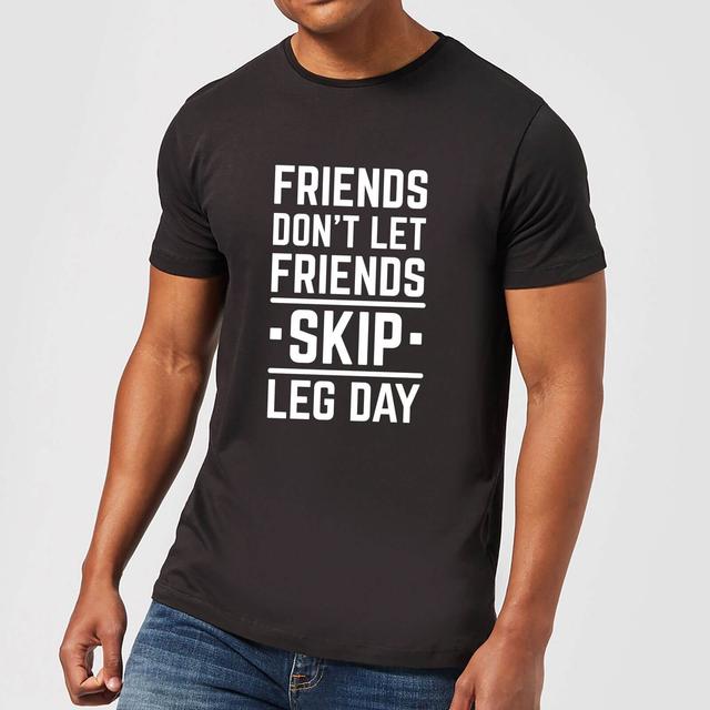 Friends Don't Let Friends Skip Leg Day T-Shirt - Black - XL - Black on Productcaster.