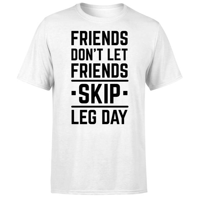 Friends Don't Let Friends Skip Leg Day T-Shirt - White - S - Weiß on Productcaster.