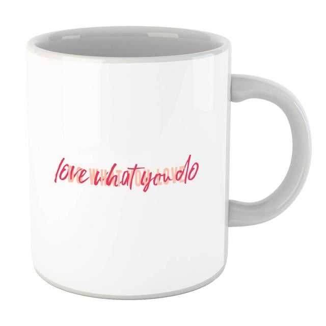 Love What You Do, Do What You Love Mug on Productcaster.