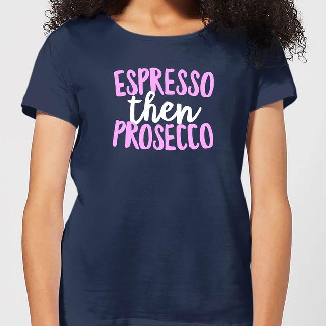 Espresso Then Prosecco Women's T-Shirt - Navy - M - Navy on Productcaster.