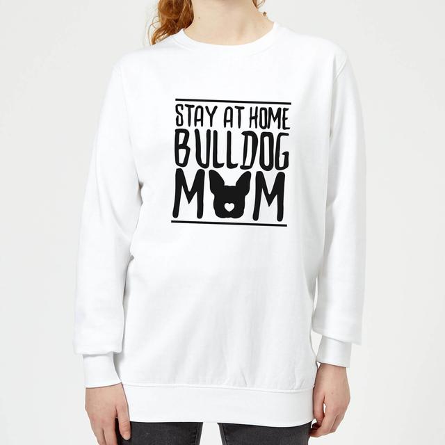 Stay At Home Bulldog Mom Women's Sweatshirt - White - M - White on Productcaster.