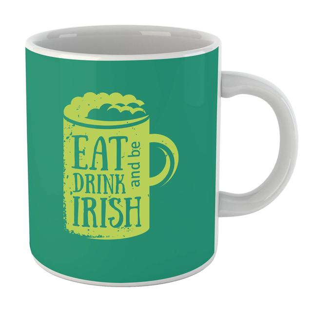 Eat, Drink And Be Irish Mug on Productcaster.