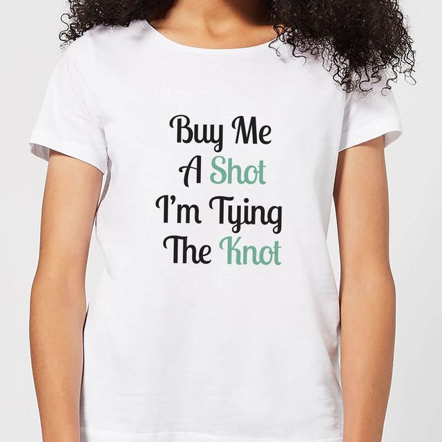 Buy Me A Shot I'm Tying The Knot Women's T-Shirt - White - L on Productcaster.