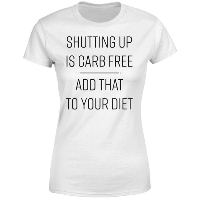 Shutting Up Is Carb Free Frauen T-Shirt - Weiß - M on Productcaster.