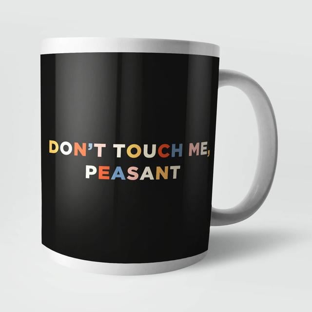 "Dont Touch Me, Peasant" Tasse on Productcaster.