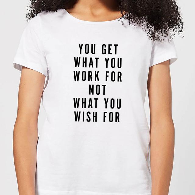 You Get What You Work for Women's T-Shirt - White - XXL - Weiß on Productcaster.