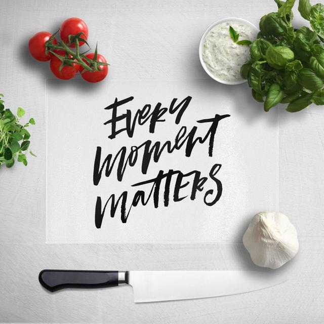 Every Moment Matters Chopping Board on Productcaster.