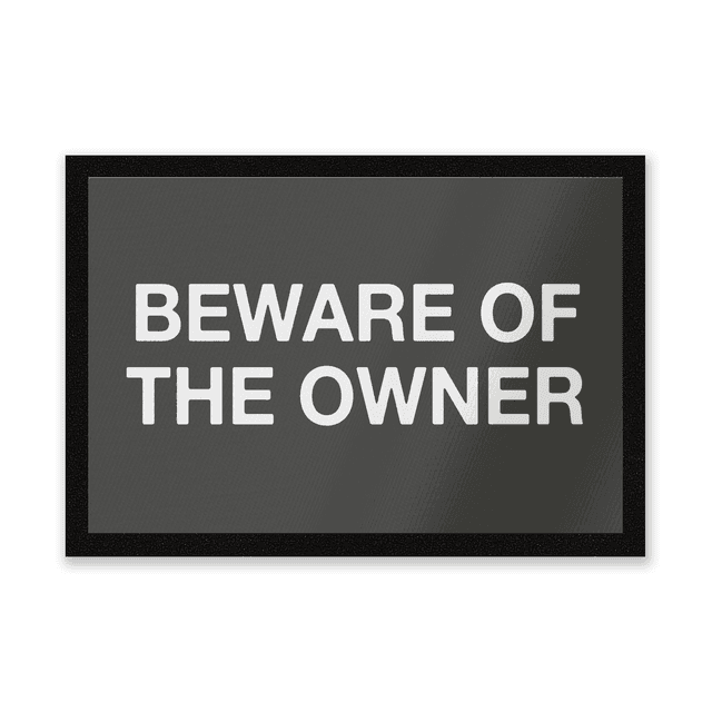 Beware Of The Owner Entrance Mat on Productcaster.