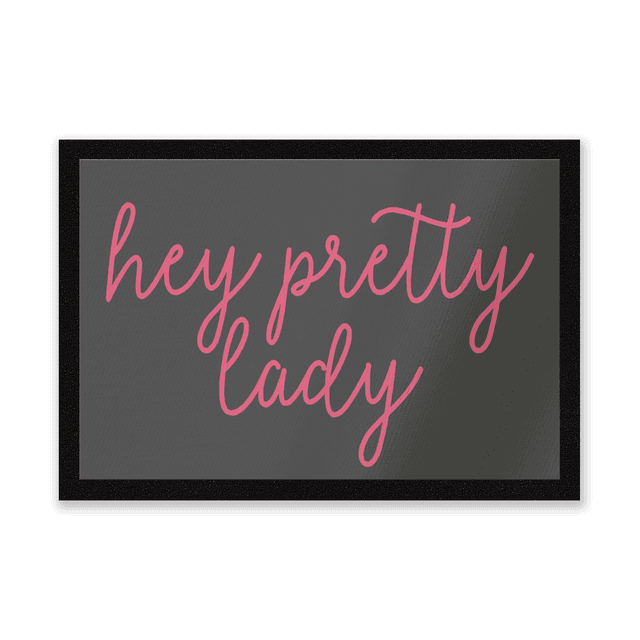 Hey Pretty Lady Entrance Mat on Productcaster.