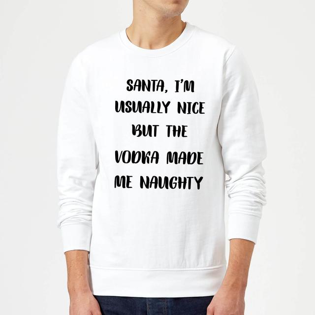 Santa I'm Usually Nice But The Vodka Made Me Naughty Christmas Sweatshirt - White - M - Weiß on Productcaster.