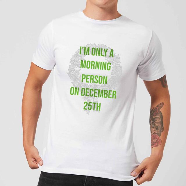 I'm Only A Morning Person On December 25th Men's Christmas T-Shirt - White - M - Weiß on Productcaster.