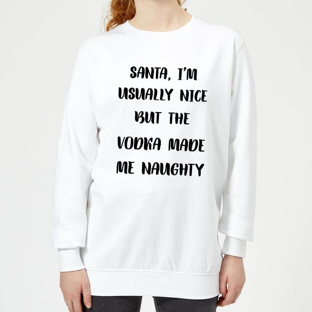 Santa I'm Usually Nice But The Vodka Made Me Naughty Women's Christmas Sweatshirt - White - L - Weiß on Productcaster.