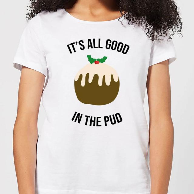 It's All Good In The Pud Women's Christmas T-Shirt - White - L - Weiß on Productcaster.