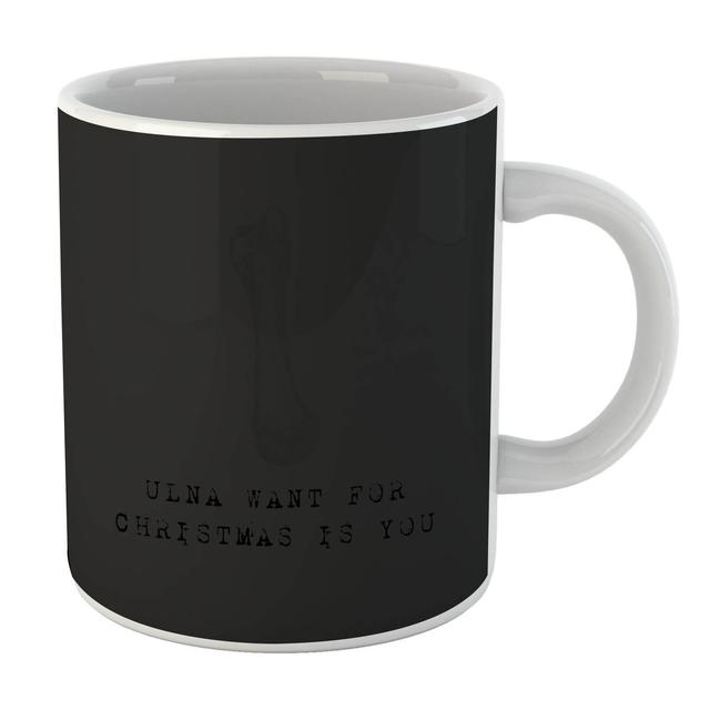 Ulna Want for Christmas Is You Mug on Productcaster.