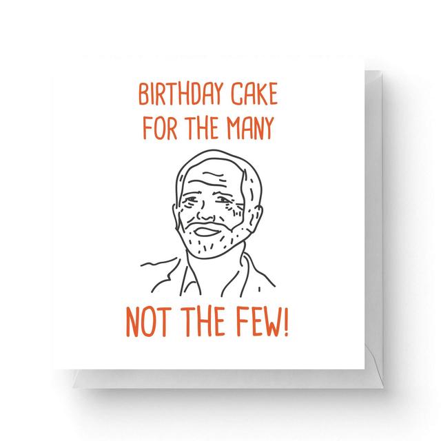 Birthday Cake for The Many Not The Few Square Greetings Card (14.8cm x 14.8cm) on Productcaster.