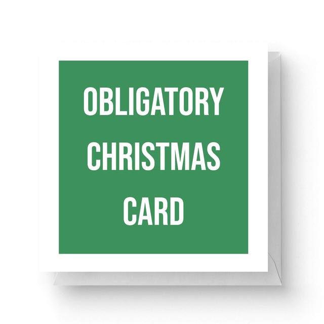 Obligatory Christmas Card Square Greetings Card (14.8cm x 14.8cm) on Productcaster.