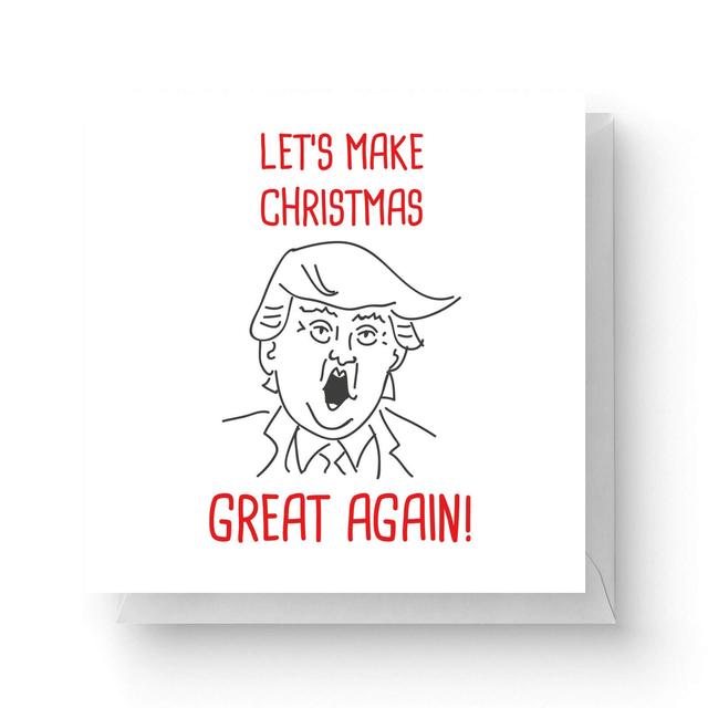 Let's Make Christmas Great Again Donald Trump Square Greetings Card on Productcaster.