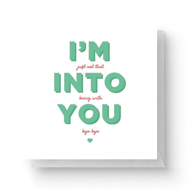 I'm Into You Square Greetings Card (14.8cm x 14.8cm) on Productcaster.