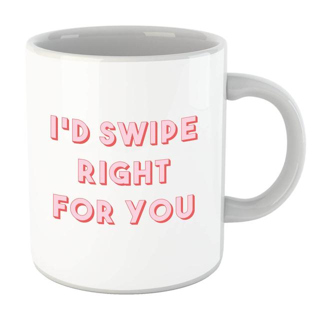 I'd Swipe Right For You Mug on Productcaster.