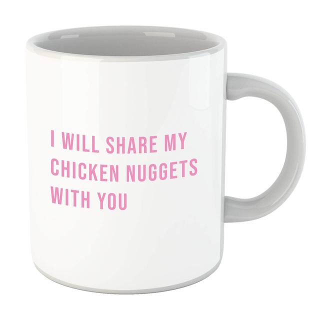 I Will Share My Chicken Nuggets With You Mug on Productcaster.