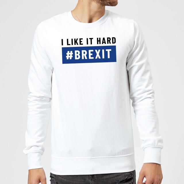 I Like It Hard #Brexit Sweatshirt - White - M - White on Productcaster.