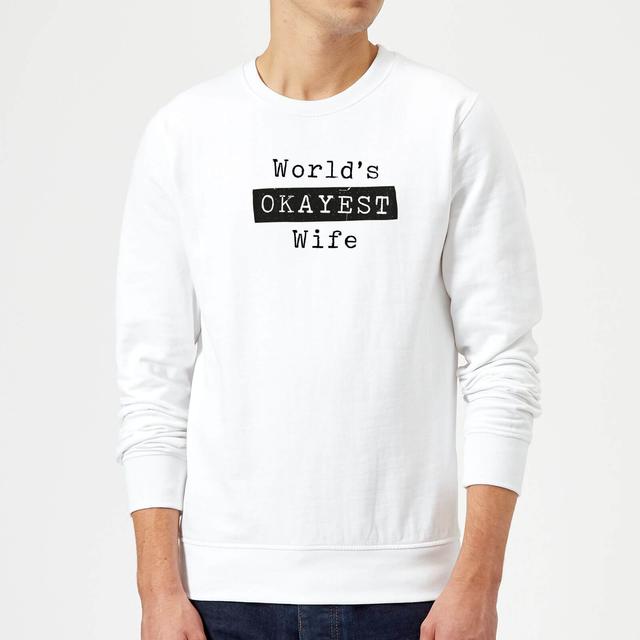 World's Okayest Wife Sweatshirt - White - L - White on Productcaster.