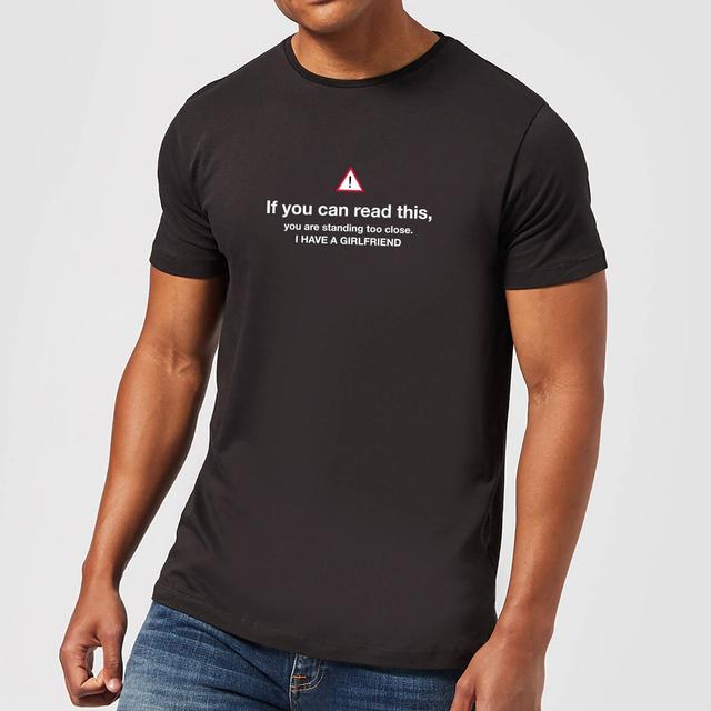 Standing Too Close, I Have A Girlfriend Men's T-Shirt - Black - S on Productcaster.