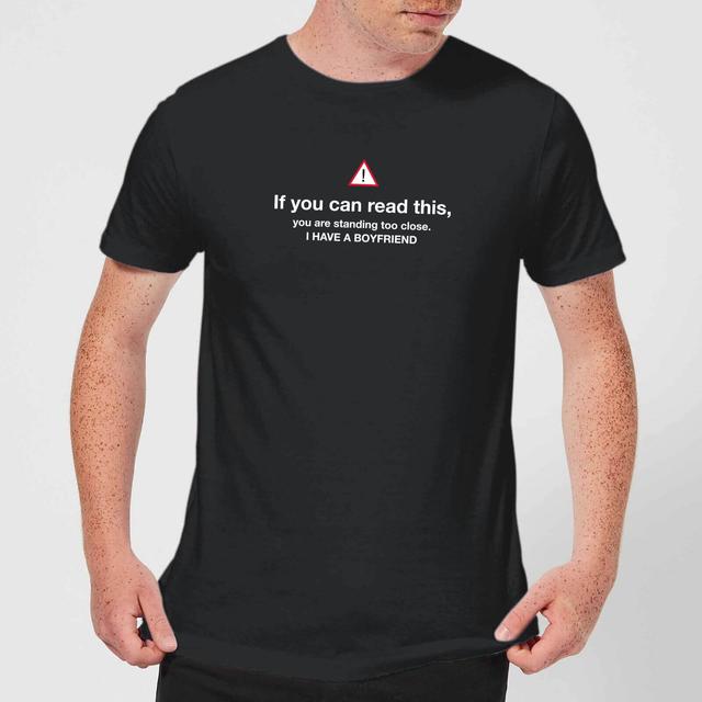 Standing Too Close, I Have A Boyfriend Men's T-Shirt - Black - XS - Schwarz on Productcaster.