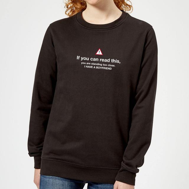 Standing Too Close, I Have A Boyfriend Women's Sweatshirt - Black - XS - Schwarz on Productcaster.