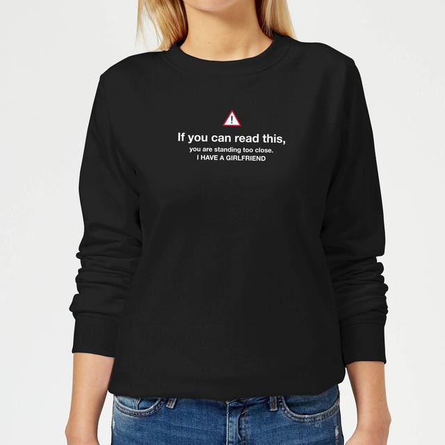 Standing Too Close, I Have A Girlfriend Women's Sweatshirt - Black - 5XL - Schwarz on Productcaster.