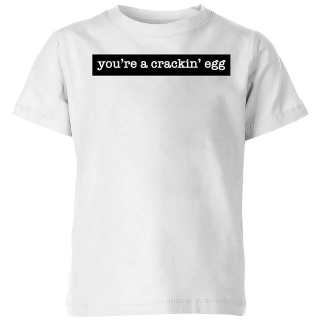 You're A Crackin' Egg Kids' T-Shirt - White - 9-10 Jahre - Weiß on Productcaster.