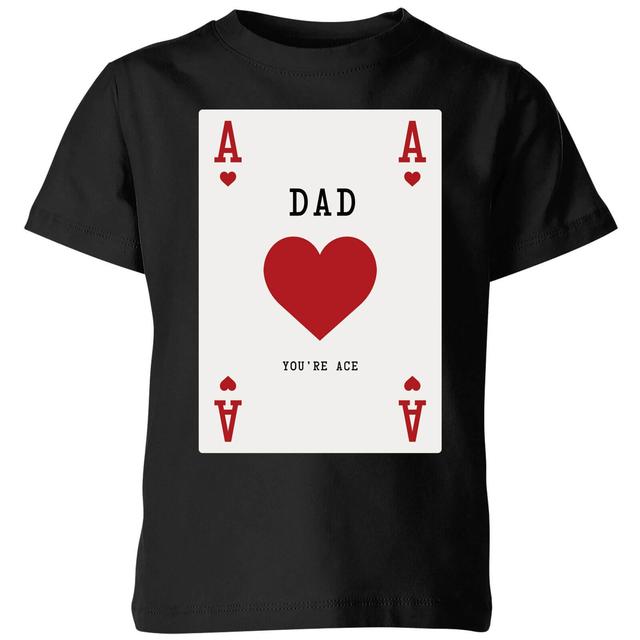 Dad You're Ace Kids' T-Shirt - Black - 5-6 Jahre - Schwarz on Productcaster.