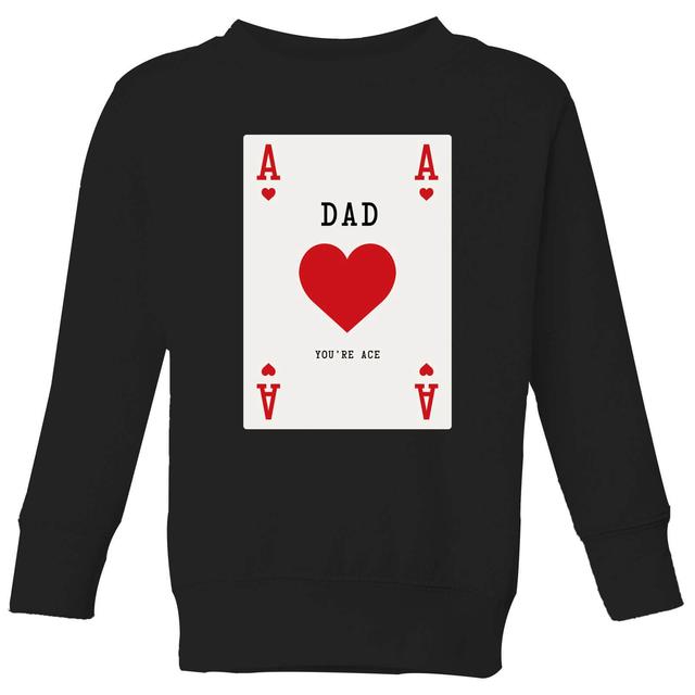 Dad You're Ace Kids' Sweatshirt - Black - 7-8 Jahre - Schwarz on Productcaster.