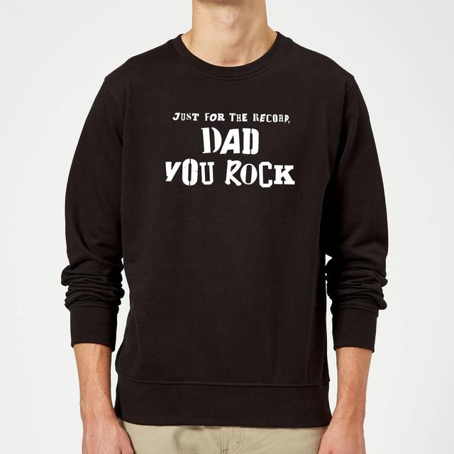 Just For The Record, Dad You Rock Sweatshirt - Black - XXL - Schwarz on Productcaster.